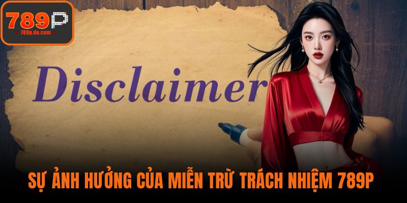 Sự ảnh hưởng của miễn trừ trách nhiệm 789P